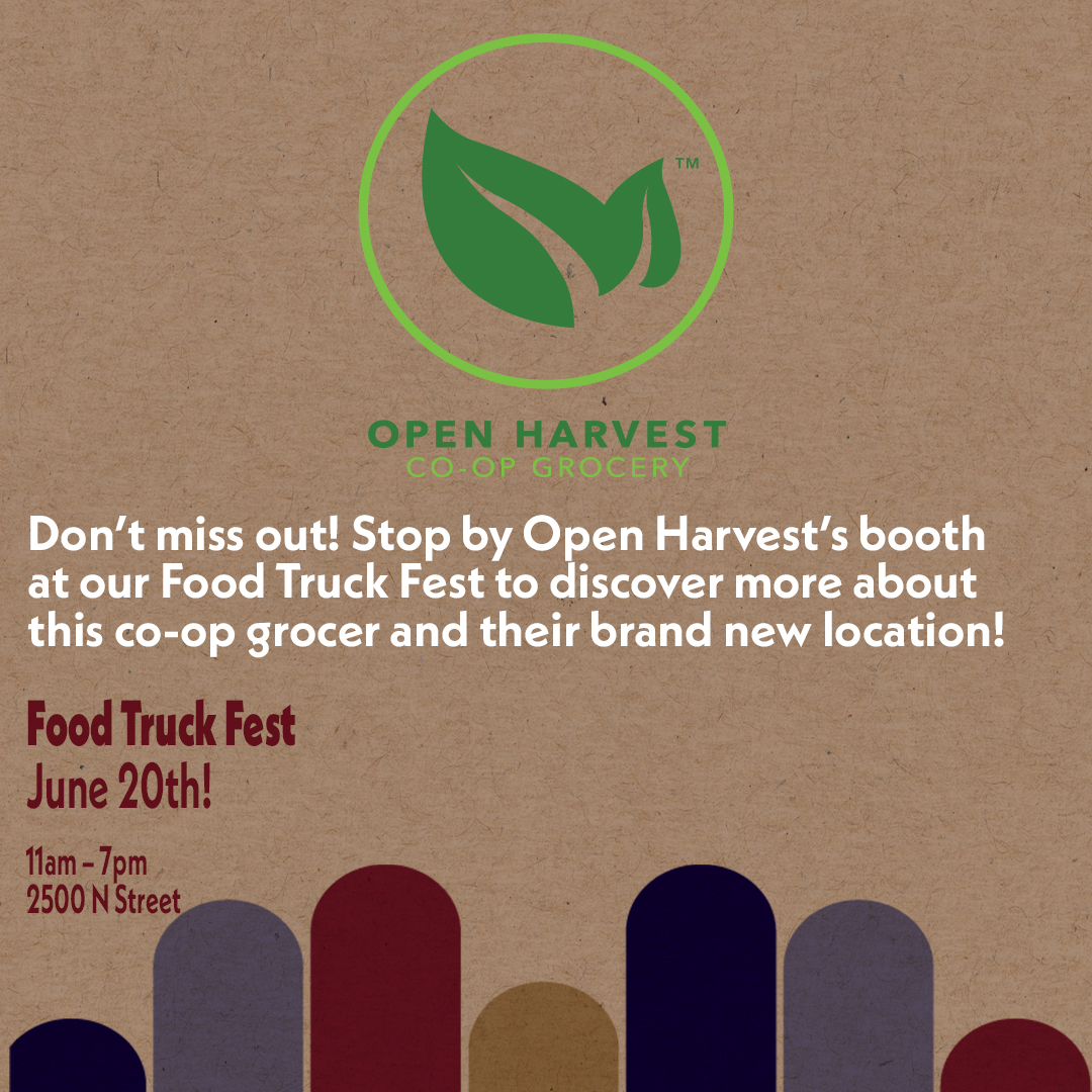 Open Harvest Booth at Food Truck Fest, Thursday June 20th! 